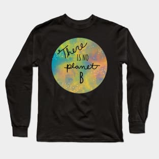 There is no planet b space illustration Long Sleeve T-Shirt